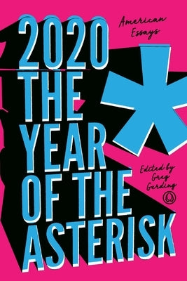 2020* the Year of the Asterisk: American Essays by Gerding, Greg