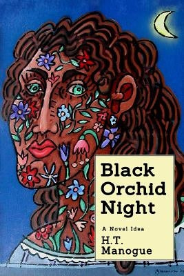 Black Orchid Night by Manogue, H. T.
