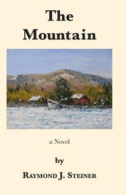 The Mountain by Steiner, Raymond J.