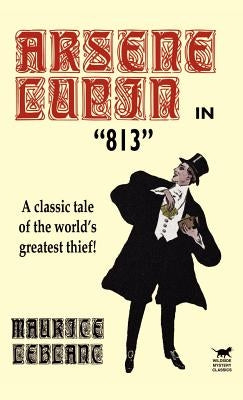 Arsene Lupin in 813 by LeBlanc, Maurice