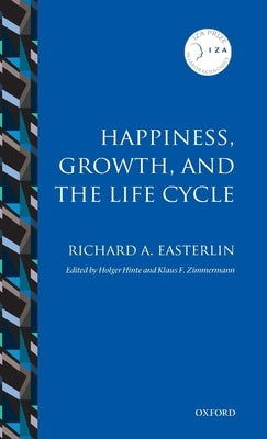 Happiness, Growth, and the Life Cycle by Easterlin, Richard A.