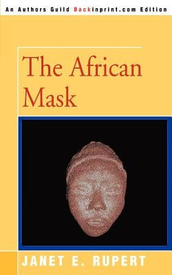 The African Mask by Rupert, Janet E.