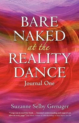 Bare Naked at the Reality Dance by Grenager, Suzanne Selby