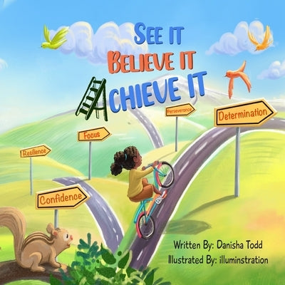 See It. Believe It. Achieve It. by Illuministration, Illuministration
