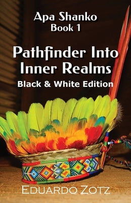Pathfinder Into Inner Realms: Black and White Edition by Zotz, Eduardo