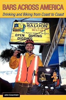 Bars Across America: Drinking and Biking from Coast to Coast by Greenfield, John