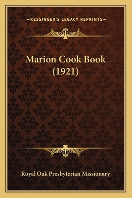 Marion Cook Book (1921) by Royal Oak Presbyterian Missionary