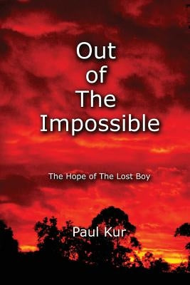 Out of The Impossible: The Hope of The Lost Boy by Novak, Jamie