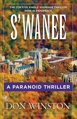 S'wanee: A Paranoid Thriller by Winston, Don