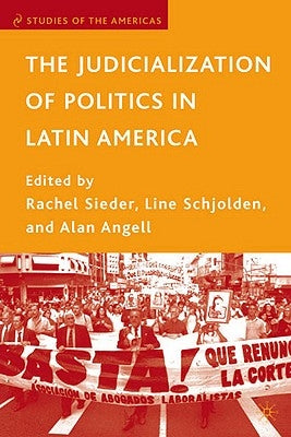 The Judicialization of Politics in Latin America by Sieder, Rachel