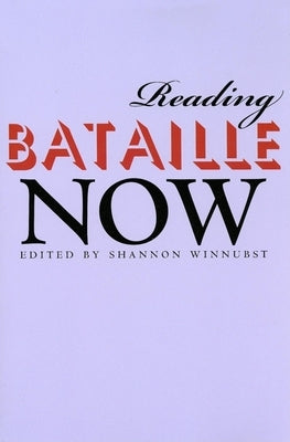 Reading Bataille Now by Winnubst, Shannon