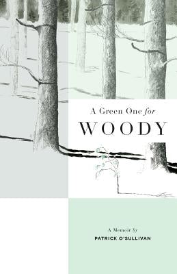 A Green One for Woody by O'Sullivan, Patrick