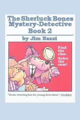The Sherluck Bones Mystery-Detective Book 2 by Razzi, Jim