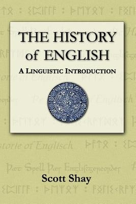 The History of English by Shay, Scott