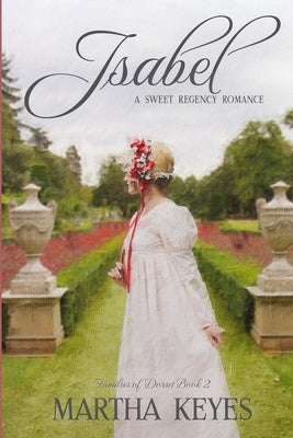 Isabel: A Regency Romance by Keyes, Martha