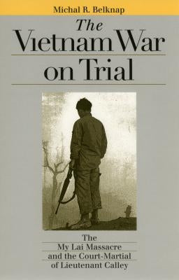 Vietnam War on Trial by Belknap, Michal R.