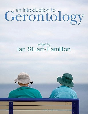 An Introduction to Gerontology by Stuart-Hamilton, Ian