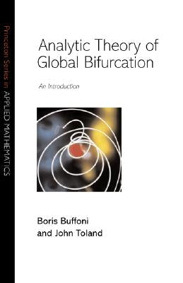 Analytic Theory of Global Bifurcation by Buffoni, Boris