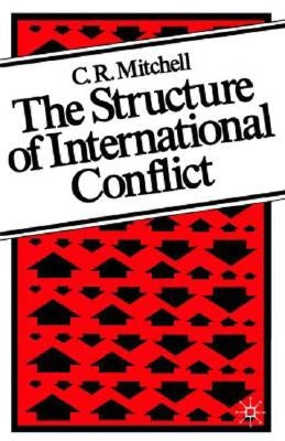 Structure of International Conflict by Mitchell, C. R.