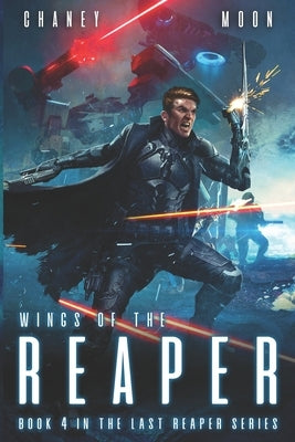 Wings of the Reaper: An Intergalactic Space Opera Adventure by Moon, Scott