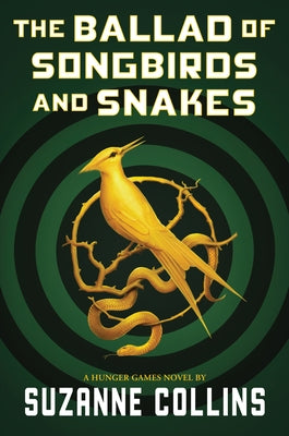 The Ballad of Songbirds and Snakes (a Hunger Games Novel) by Collins, Suzanne