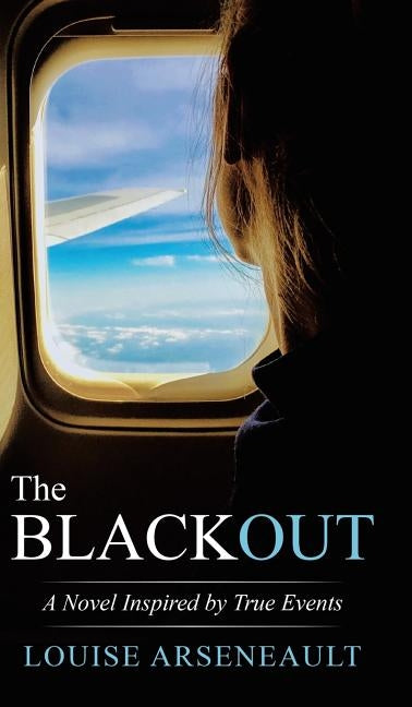 The Blackout: A Novel Inspired by True Events by Arseneault, Louise