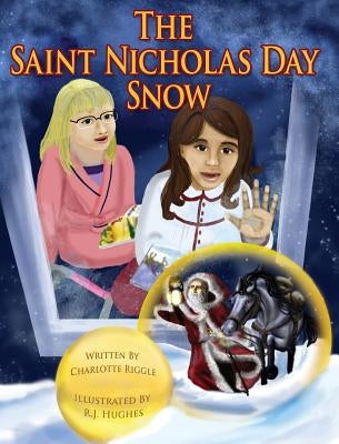 The Saint Nicholas Day Snow by Riggle, Charlotte