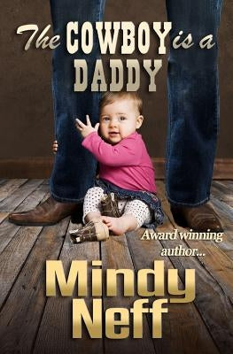 The Cowboy is a Daddy by Neff, Mindy