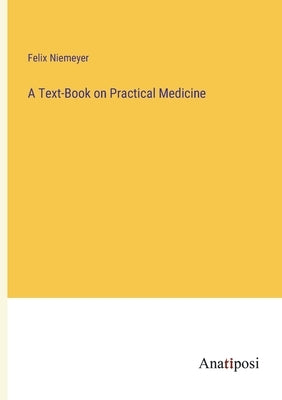 A Text-Book on Practical Medicine by Niemeyer, Felix
