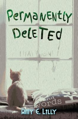 Permanently Deleted by Lilly, Amy E.