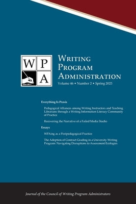 Wpa: Writing Program Administration 46.2 (Spring 2023) by Morse, Tracy Ann