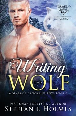 Writing the Wolf by Holmes, Steffanie