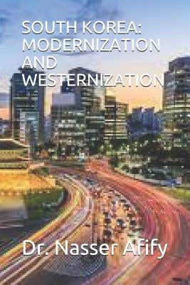 South Korea: Modernization and Westernization by Afify, Nasser
