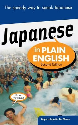 Japanese in Plain English by De Mente, Boye