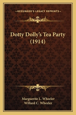Dotty Dolly's Tea Party (1914) by Wheeler, Marguerite L.