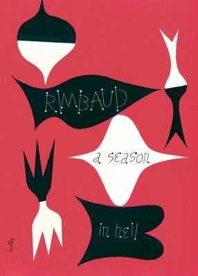 A Season in Hell & the Drunken Boat by Rimbaud, Arthur
