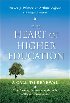 The Heart of Higher Education by Palmer, Parker J.