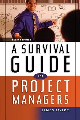 A Survival Guide for Project Managers by Taylor, Jim