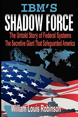 IBM's Shadow Force by Robinson, William Louis