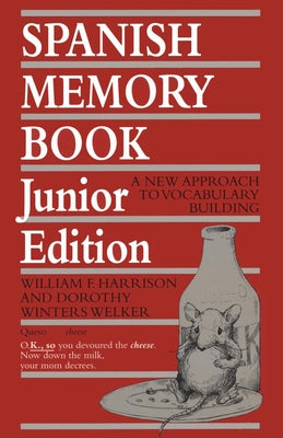 Spanish Memory Book: A New Approach to Vocabulary Building, Junior Edition by Harrison, William F.