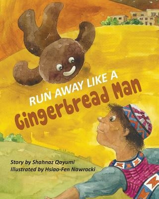 Run Away Like a Gingerbread Man by Qayumi, Shahnaz