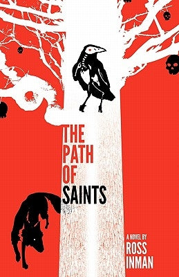 The Path of Saints by Inman, Ross