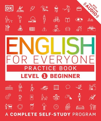 English for Everyone: Level 1: Beginner, Practice Book: A Complete Self-Study Program by DK