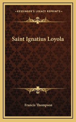 Saint Ignatius Loyola by Thompson, Francis