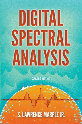 Digital Spectral Analysis: Second Edition by Marple Jr, S. Lawrence