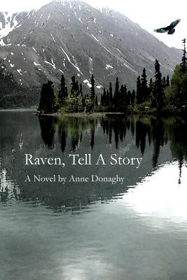 Raven, Tell a Story by Donaghy, Anne T.