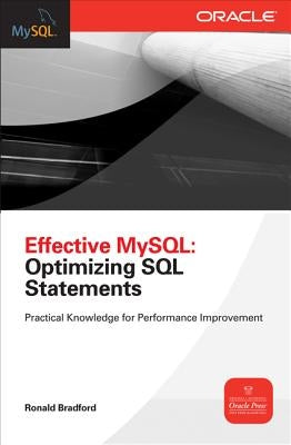 Effective MySQL Optimizing SQL Statements by Bradford, Ronald