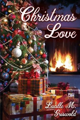 Christmas Love by Griswold, Lucille M.