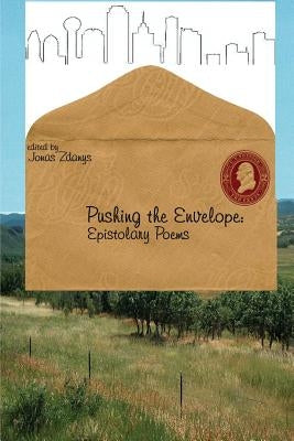 Pushing the Envelope: Epistolary Poems by Zdanys, Jonas