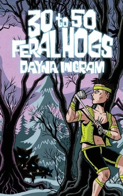 30 to 50 Feral Hogs by Ingram, Dayna